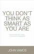 You Don't Think As Smart As You Are... - Bild 1
