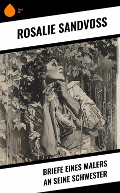 Briefe eines Malers an seine Schwester (eBook, ePUB) - Sandvoss, Rosalie