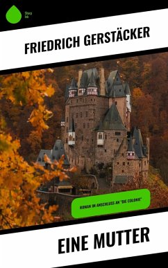 Eine Mutter (eBook, ePUB) - Gerstäcker, Friedrich