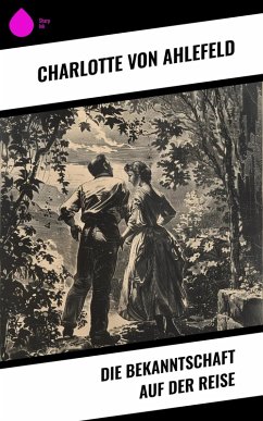 Cover Die Bekanntschaft auf der Reise (eBook, ePUB)