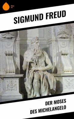 Der Moses des Michelangelo (eBook, ePUB) - Freud, Sigmund