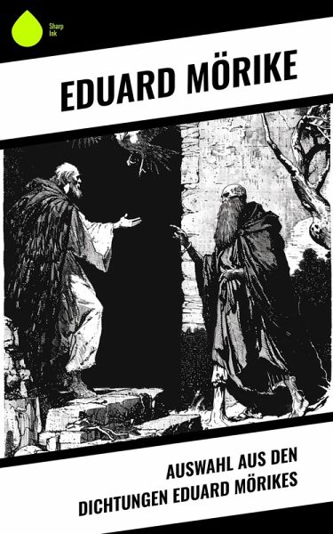 Auswahl aus den Dichtungen Eduard Mörikes (eBook, ePUB) Auswahl aus den Dichtungen Eduard Mörikes (eBook, ePUB)