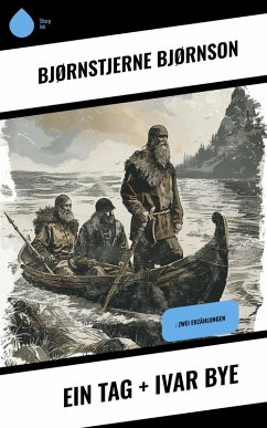 Ein Tag + Ivar Bye (eBook, ePUB) - Bjørnson, Bjørnstjerne