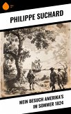 Mein Besuch Amerika's im Sommer 1824 (eBook, ePUB) Mein Besuch Amerika's im Sommer 1824 (eBook, ePUB)