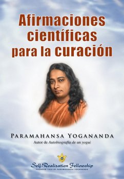 Afirmaciones científicas para la curación (Scientific Healing Affirmations-Spanish) (eBook, ePUB) - Yogananda, Paramahansa