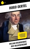 William Wilberforce, der Sklavenfreund (eBook, ePUB)