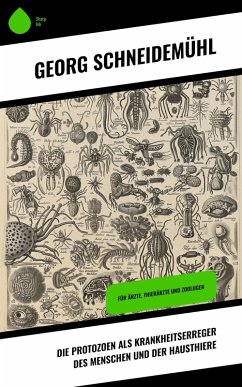Cover Die Protozoen als Krankheitserreger des Menschen und der Hausthiere (eBook, ePUB)