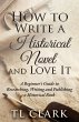 How To Write A Historical Novel And... - Bild 1