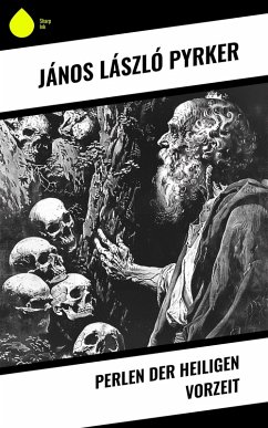 Perlen der heiligen Vorzeit (eBook, ePUB) - Pyrker, János László