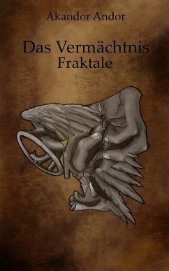 Das Vermächtnis - Fraktale (eBook, ePUB) - Andor, Akandor