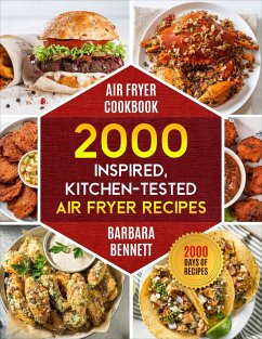 Air Fryer Cookbook: 2000 Inspired and Kitchen-Tested Air Fryer Recipes (eBook, ePUB) - Bennett, Barbara