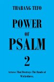 Power of Psalm 2: Arrows That Destroys Bands of Wickedness (Power of psalms) (eBook, ePUB)