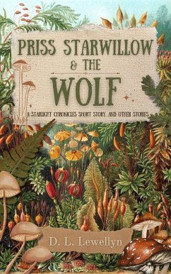 Priss Starwillow & the Wolf (eBook, ePUB) - Lewellyn, D. L. Priss Starwillow & the Wolf (eBook, ePUB) - Lewellyn, D. L.