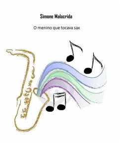 O menino que tocava sax (eBook, ePUB) - Malacrida, Simone