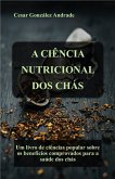 A Ciência Nutricional Dos Chás (Livros de nutrição e saúde em português) (eBook, ePUB) A Ciência Nutricional Dos Chás (Livros de nutrição e saúde em português) (eBook, ePUB)
