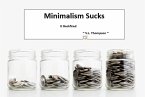 Minimalism Sucks - It Backfired (eBook, ePUB)