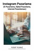 Instagram Pazarlama (E-Pazarlama, Dijital Pazarlama, Internet Pazarlamasi) (eBook, ePUB)