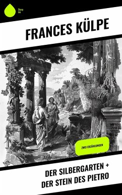 Cover Der Silbergarten + Der Stein des Pietro (eBook, ePUB)