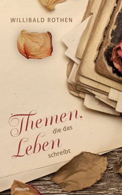 Themen, die das Leben schreibt (eBook, ePUB) - Rothen, Willibald