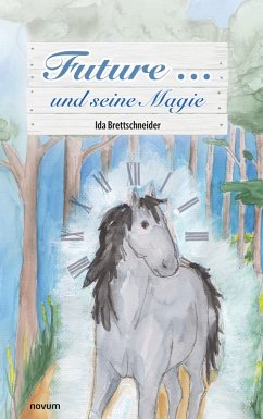 Future ... und seine Magie (eBook, ePUB) - Brettschneider, Ida