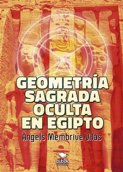 Geometría sagrada oculta en Egipto (eBook, ePUB) - Membrive Vilàs, Àngels