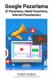 Google Pazarlama (E-Pazarlama, Dijital Pazarlama, Internet Pazarlamasi) (eBook, ePUB) Google Pazarlama (E-Pazarlama, Dijital Pazarlama, Internet Pazarlamasi) (eBook, ePUB)