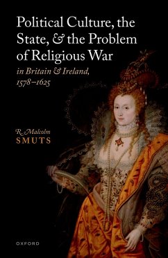 Cover Political Culture, the State, and the Problem of Religious War in Britain and Ireland, 1578-1625 (eBook, PDF)