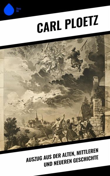 Auszug aus der Alten, Mittleren und Neueren Geschichte (eBook, ePUB)