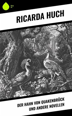 Der Hahn von Quakenbrück und andere Novellen (eBook, ePUB) - Huch, Ricarda