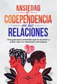 Ansiedad en las Relaciones y Codependencia (eBook, ePUB)
