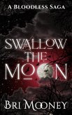 Swallow the Moon (A Bloodless Saga, #2) (eBook, ePUB)