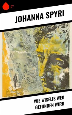 Cover Wie Wiselis Weg gefunden wird (eBook, ePUB)