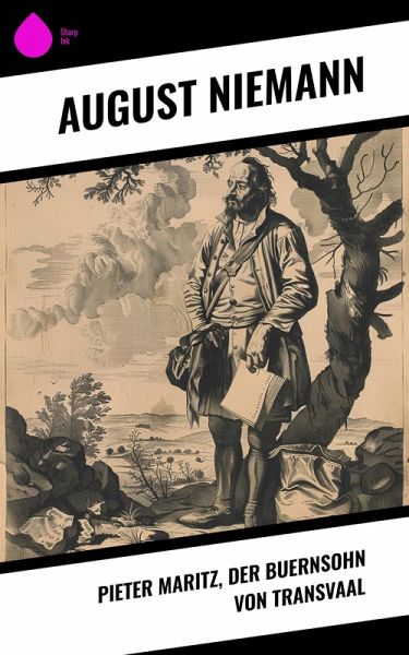 Pieter Maritz, der Buernsohn von Transvaal (eBook, ePUB) Pieter Maritz, der Buernsohn von Transvaal (eBook, ePUB)