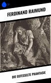 Die gefesselte Phantasie (eBook, ePUB) Die gefesselte Phantasie (eBook, ePUB)