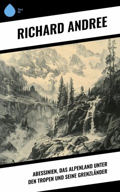 Cover Abessinien, das Alpenland unter den Tropen und seine Grenzländer (eBook, ePUB)