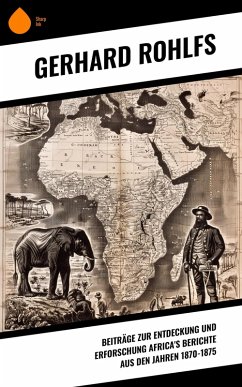 Cover Beiträge zur Entdeckung und Erforschung Africa's Berichte aus den Jahren 1870-1875 (eBook, ePUB)