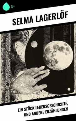 Cover Ein Stück Lebensgeschichte, und andere Erzählungen (eBook, ePUB)
