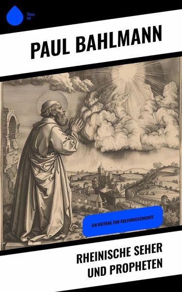 Rheinische Seher und Propheten (eBook, ePUB) Rheinische Seher und Propheten (eBook, ePUB)