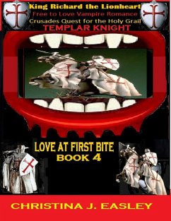 King Richard the Lionheart Free to Love Vampire Romance Crusades Quest for the Holy Grail Templar Knights (eBook, ePUB) - Easley, Christina J.