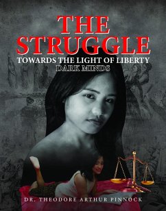 Cover THE STRUGGLE TOWARDS THE LIGHT OF LIBERTY - DARK MINDS (eBook, ePUB)