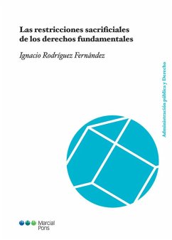 Las restricciones sacrificiales de los derechos fundamentales (eBook, PDF) - Rodríguez Fernández, Ignacio