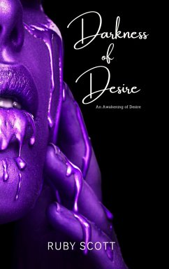 Cover Darkness of Desire (An Awakening of Desire, #2) (eBook, ePUB)