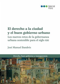 El derecho a la ciudad y el buen gobierno urbano (eBook, PDF) - Bandrés Sánchez-Cruzat, José Manuel
