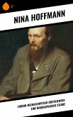 Fjodor Michailowitsch Dostojewski: Eine biographische Studie (eBook, ePUB)