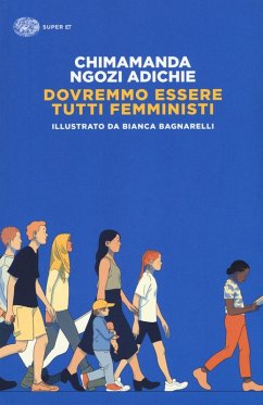 Dovremmo essere tutti femministi - Adichie, Chimamanda Ngozi