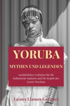 Yoruba Mythen und Legenden - Llamos Gorguet, Laines