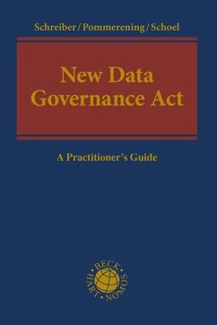 New Data Governance Act - Schreiber, Kristina;Pommerening, Patrick;Schoel, Philipp