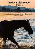 Einblick in die Seele des Pferdes ¿ so erhalten sie die psychische Gesundheit ihres Pferdes