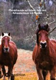 Pferdefreunde auf Reisen: Reit- und Reiseabenteuer mit Pferden