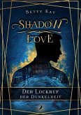 Shadow Love - Der Lockruf der Dunkelheit